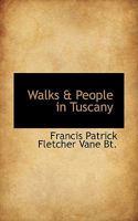 Walks & People in Tuscany 1116850265 Book Cover