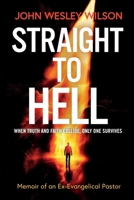 Straight to Hell: Memoir of an Ex-Evangelical Pastor B0FJ4N5WCF Book Cover