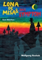 Lona de Misa und das Symptom: Kein Märchen 3755736616 Book Cover