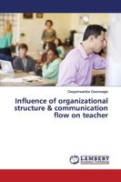 Influence of organizational structure & communication flow on teacher 6139991870 Book Cover