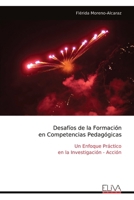 Desafíos de la Formación en Competencias Pedagógicas: Un Enfoque Práctico en la Investigación - Acción (Spanish Edition) 9999318037 Book Cover