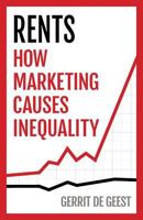 Rents: How Marketing Causes Inequality 1732511209 Book Cover