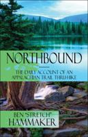 Northbound — The Daily Account of an Appalachian Trail Thru-Hike 1448929148 Book Cover
