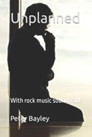 Unplanned: With rock music soundtrack B094NVFJ34 Book Cover