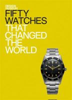 Fifty Watches That Changed the World: Design Museum Fifty 1840916796 Book Cover