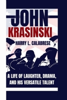 John Krasinski: A Life of Laughter, Drama, and His Versatile Talent B0F9FKCKW6 Book Cover