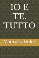 IO E TE. TUTTO B0FSYPQLTC Book Cover