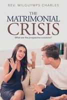 The Matrimonial Crisis: What Are the Prospective Solutions? 1796061859 Book Cover
