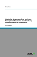 Klassischer Universalrechner nach dem Konzept 'von Neumann' - Beschreibung und Realisierung in der Moderne 364047192X Book Cover