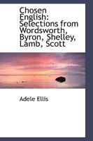 Chosen English: Selections From Wordsworth, Byron, Shelley, Lamb, Scott 1018929010 Book Cover