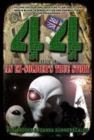 44: Based on an Ex-Soldier's True Story of Life-Long Encounters Involving Alien Abduction 153075447X Book Cover