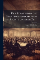 Der Staat Oder Die Staatswissenschaften Im Lichte Unserer Zeit: Unentbehrliches, Populäres Handbuch Und Rathgeber Für Alle Klassen Und Berufsstände Des Deutschen Volks, Volumes 6-7... 1274383528 Book Cover