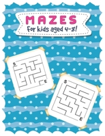 Mazes for Kids Aged 4-8: Improve the Processing Speed of Your Child With the Maze Games! null Book Cover