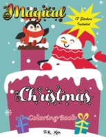 Magical Christmas Coloring Book for Kids: A Cute Coloring Book with Fun, Easy, and Relaxing Designs, Beautiful Pages to Color with Santa, Chrismas Tree, Snowman and More - 17 Stickers Included 103409355X Book Cover