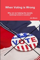 When Voting is Wrong 1329240928 Book Cover