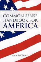 Common Sense Handbook for America: Responsibility & Entitlement 1462895166 Book Cover