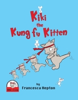 Kiki the Kung Fu Kitten 1838300546 Book Cover