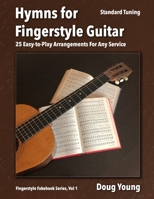 Hymns for Fingerstyle Guitar 0989634930 Book Cover