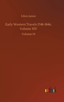 Early Western Travels 1748-1846, Volume XIV: Volume 14 3752433485 Book Cover