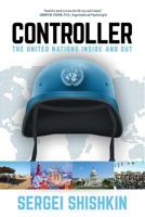 Controller: The United Nations Inside and Out 1633934594 Book Cover