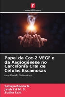 Papel da Cox-2 VEGF e da Angiogénese no Carcinoma Oral de Células Escamosas 6205648741 Book Cover