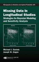 Missing Data in Longitudinal Studies: Dropout, Casual Inference and Sensitivity Analysis (Monographs on Statistics and Applied Probability) 1584886099 Book Cover