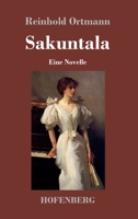 Sakuntala: Eine Novelle 3743735555 Book Cover