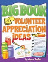 Big Book of Volunteer Appreciation Ideas 0830733094 Book Cover