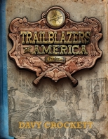 Davy Crockett (Trailblazers of America, Book 4) B0DY2JVRTP Book Cover
