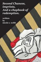 Second Chances, imprints, and a chapbook of redemption 1539793222 Book Cover