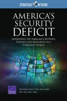 America's Security Deficit: Addressing the Imbalance Between Strategy and Resources in a Turbulent World: Strategic Rethink 0833091514 Book Cover