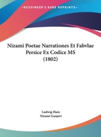 Nizami Poetae Narrationes Et Fabvlae Persice Ex Codice MS (1802) 1160205094 Book Cover