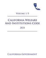 California Welfare and Institutions Code [WIC] 2021 Volume 1/5 B08YS628YZ Book Cover