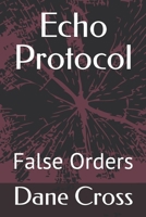 Echo Protocol: False Orders B0FJ5V6ZYL Book Cover