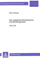 Der Ungarische Revisionismus Und Das Burgenland: 1922-1932 3631476272 Book Cover