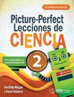Picture-Perfect Lecciones de Ciencia: Cómo utilizar manuales infantiles para guiar la investigación, 2 1681408597 Book Cover