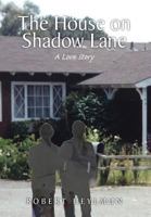 The House on Shadow Lane : A Chronicle and a Love Story 1441592431 Book Cover