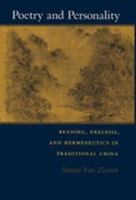 Poetry and Personality: Reading, Exegesis, and Hermeneutics in Traditional China 0804718547 Book Cover