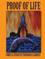 Proof of Life: Comics & Stories by Fernando H. Ramirez 1543225543 Book Cover