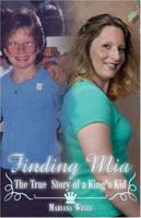 Finding Mia: The True Story of a King's Kid 1424145678 Book Cover