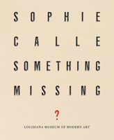 Sophie Calle: Something Missing? 8793659008 Book Cover