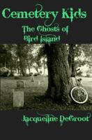 Cemetery Kids Ghosts of Bird Island 1467578649 Book Cover