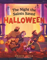 The Night the Saints Saved Halloween 1639663940 Book Cover