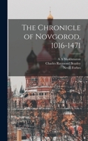 The Chronicle of Novgorod, 1016-1471 1015399061 Book Cover