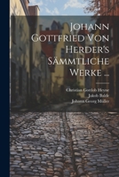 Johann Gottfried Von Herder's Sämmtliche Werke ... 1021704857 Book Cover
