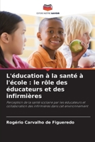 L'éducation à la santé à l'école: le rôle des éducateurs et des infirmières 6207296605 Book Cover