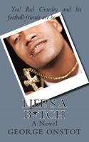 Life's a B*tch 0991939611 Book Cover