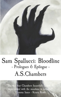 Sam Spallucci: Bloodline - Prologues & Epilogue 1838457372 Book Cover