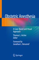 Obstetric Anesthesia: A Case-Based and Visual Approach 3030264769 Book Cover