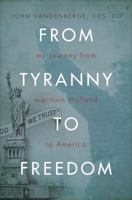 From Tyranny to Freedom 1616630949 Book Cover